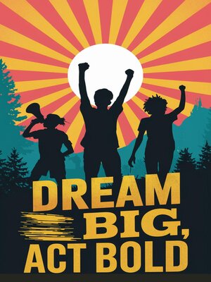 cover image of Dream Big, Act Bold
